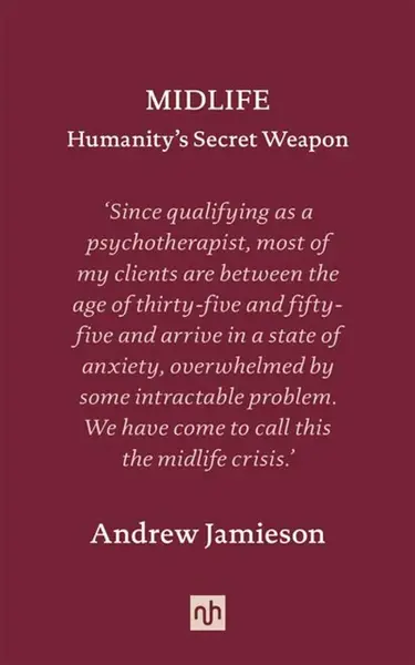 Midlife: Humanity's Secret Weapon - Andrew Jamieson