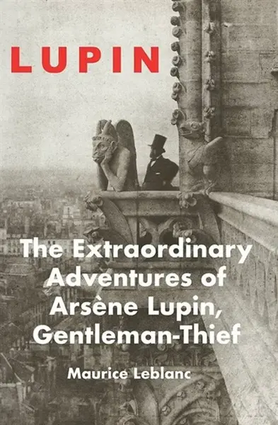 The Extraordinary Adventures of Arsene Lupin - Maurice Leblanc