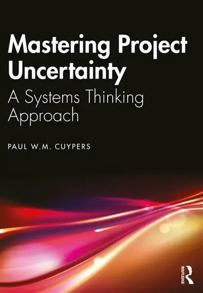 Mastering Project Uncertainty - Paul Cuypers