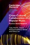 Cross-Cultural Collaboration in Popular Music - Martinez de las Rivas Toby, Ãang Lan, Seyed MohammadReza  Beladi