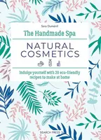 The Handmade Spa: Natural Cosmetics - Sara Dumenil