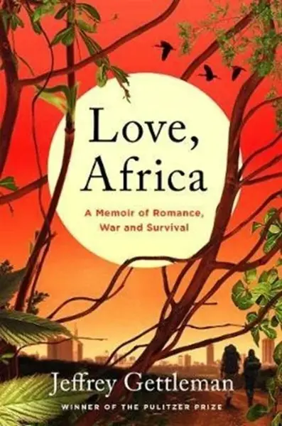 Love, Africa - Jeffrey Gettleman