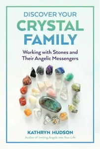 Discover Your Crystal Family - Kathryn Hudson