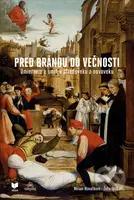 Pred bránou do večnosti (Umieranie a smrť v stredoveku a novoveku) - kniha z kategorie Filozofie
