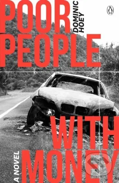 Poor People With Money (A Novel) - Dominic Hoey - kniha z kategorie Společenská beletrie