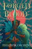 The Forged by Blood - Ehigbor Okosun