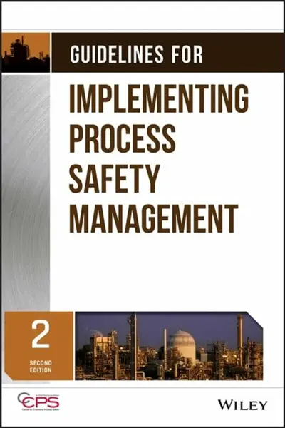 Guidelines for Implementing Process Safety Management - CCPS