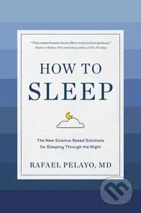 How to Sleep (The New Science-Based Solutions for Sleeping Through the Night) - kniha z kategorie Psychologie