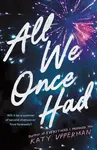 All We Once Had - Upperman Katy
