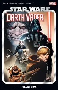 Star Wars: Darth Vader By Greg Pak Vol. 10 - Phantoms - Greg Pak