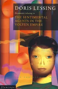The Sentimental Agents in the Volyen Empire - Doris Lessing
