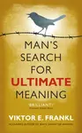 Man's Search for Ultimate Meaning - Viktor E. Frankl