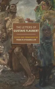 The Letters of Gustave Flaubert - Gustave Flaubert