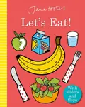 Jane Foster's Let's Eat! - Jane Foster