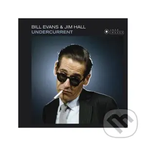 Bill Evans & Jim Hall: Undercurrent - Bill Evans, Jim Hall