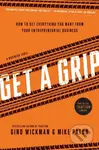 Get A Grip (How to Get Everything You Want from Your Entrepreneurial Business) - kniha z kategorie Byznys a management