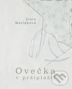 Ovečka v pršiplášti - Zlata Matláková