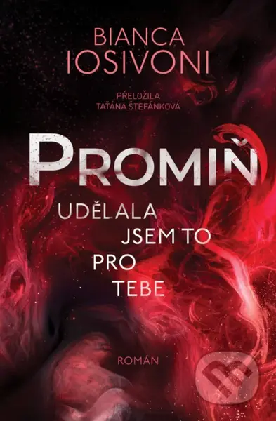 Promiň (Udělala jsem to pre tebe) - Bianca Iosivoni - kniha z kategorie Romantická