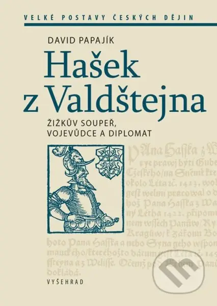 Hašek z Valdštejna (Žižkův soupeř, vojevůdce a diplomat) - kniha z kategorie Historie