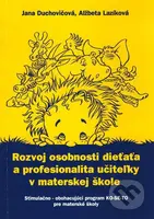 Rozvoj osobnosti dieťaťa a profesionalita učiteľky v materskej škole - kniha z kategorie Předškolní pedagogika