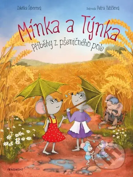 Mínka a Týnka: Příběhy z pšeničného pole - Zdeňka Šiborová, Petra Tatíčková (ilustrátor) - kniha z kategorie Pohádky