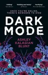Dark Mode - Ashley Kalagian Blunt - kniha z kategorie Thrillery