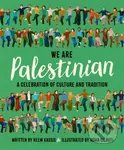We Are Palestinian (A Celebration of Culture and Tradition) - Reem Kassis