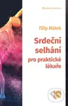 Srdeční selhání pro praktické lékaře - Filip Málek - kniha z kategorie Medicína