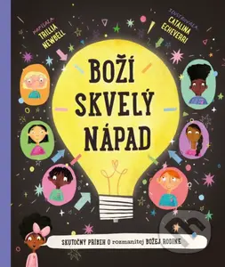 Boží skvelý nápad (Skutočný príbeh o rozmanitej Božej rodine) - kniha z kategorie Pro děti