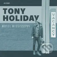 Tony Holiday: Motel Mississippi - Tony Holiday