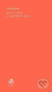Mrtvý muž a skleněné oko - Lukáš Marvan