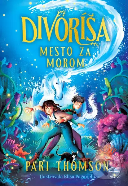 Divoríša: Mesto za morom - Pari Thomson, Elisa Paganelli (ilustrátor)