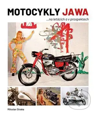 Motocykly JAWA na letácích a v prospektech - Miloslav Straka - kniha z kategorie Odborné a naučné