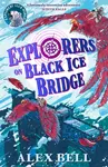 Explorers on Black Ice Bridge - Alex Bell
