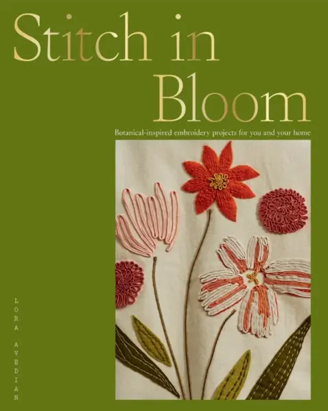 Stitch in Bloom - Lora Avedian