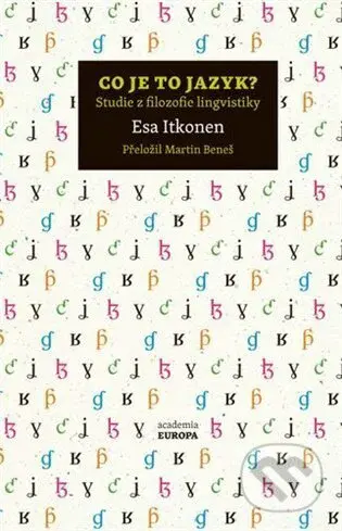 Co je to jazyk? (Studie z filozofie lingvistiky) - Esa Itkonen - kniha z kategorie Jazyková antropologie