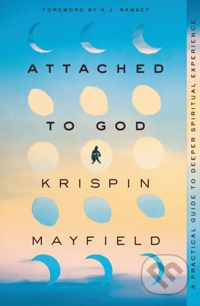 Attached to God (A Practical Guide to Deeper Spiritual Experience) - kniha z kategorie Humanitní a společenské vědy