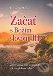 Začať s Božím slovom III. (Zamyslenia nad evanjeliami v Liturgickom roku C) - kniha z kategorie Duchovní život