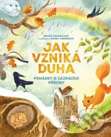 Jak vzniká duha (Pohádky o zázracích přírody) - Renáta Navrátilová, Magda Andresová (ilustrátor) - kniha z kategorie Pohádky