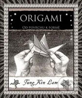 Origami (Od povrchu k formě) - Tung Ken Lam - kniha z kategorie Pro děti