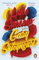 Lake Success - Gary Shteyngart