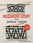 Mozaikové vzory pro jehlice i háček - Anna Nikipirowicz - kniha z kategorie Ruční práce