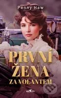 První žena za volantem - Penny Haw - kniha z kategorie Společenská beletrie