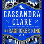 The Ragpicker King - Cassandra Clare