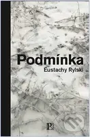 Podmínka - Eustachy Rylski - kniha z kategorie Beletrie