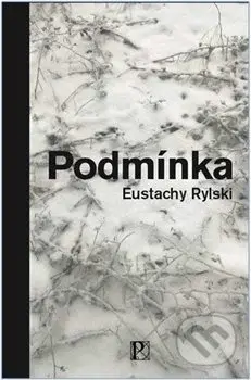 Podmínka - Eustachy Rylski - kniha z kategorie Beletrie