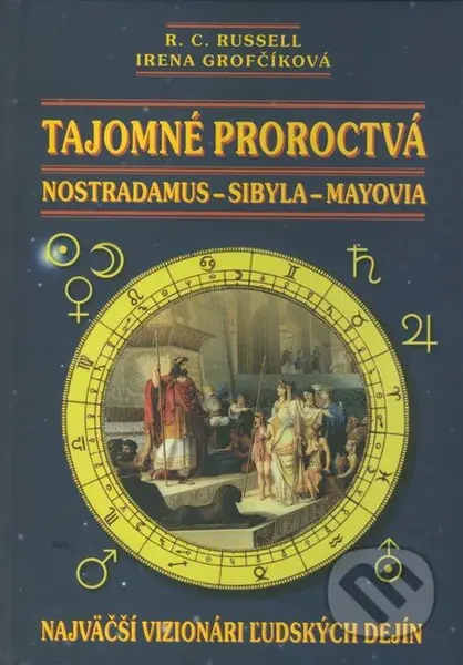 Tajomné proroctvá (Nostradamus-Sybila-Mayovia) - Irena Grofčíková, R.C. Russell - kniha z kategorie Záhady a paranormální jevy