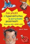 Jak přežít s hyperaktivitou a poruchami pozornosti - kniha z kategorie Psychologie