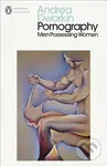Pornography (Men Possessing Women) - Andrea Dworkin - kniha z kategorie Psychologie