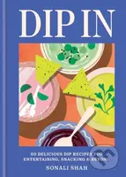 Dip In (80 delicious dip recipes for entertaining, snacking & beyond) - kniha z kategorie Podle úpravy